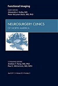 Functional Imaging, An Issue of Neurosurgery Clinics (Hardcover)