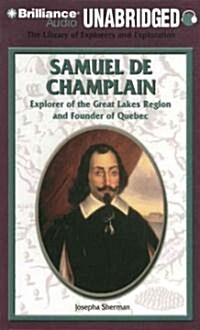 Samuel de Champlain: Explorer of the Great Lakes Region and Founder of Quebec (Audio CD)