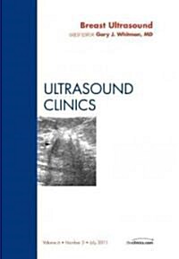 Breast Ultrasound, An Issue of Ultrasound Clinics (Hardcover)