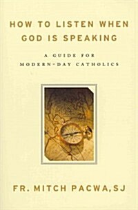 How to Listen When God Is Speaking: A Guide for Modern-Day Catholics (Paperback)