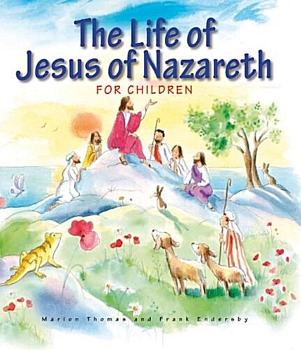 The Life of Jesus of Nazareth for Children (Hardcover)