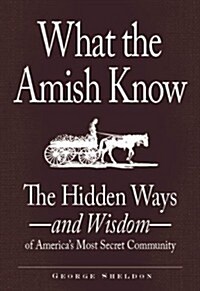 What the Amish Know (Paperback)