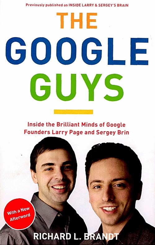 The Google Guys: Inside the Brilliant Minds of Google Founders Larry Page and Sergey Brin (Paperback)