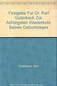 Festgabe Fur Dr. Karl Guterbock Zur Achtzigsten Wiederkehr Seines Geburtstages (Hardcover)