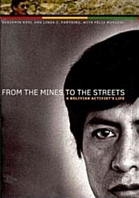 From the Mines to the Streets: A Bolivian Activists Life (Hardcover)