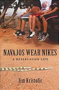 Navajos Wear Nikes (Hardcover)