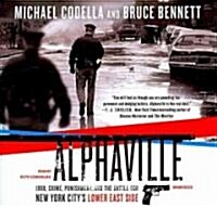 Alphaville: 1988, Crime, Punishment, and the Battle for New York Citys Lower East Side (Audio CD, Library)