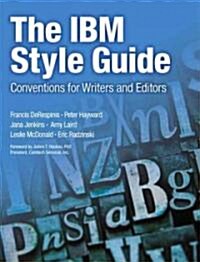 The IBM Style Guide: Conventions for Writers and Editors (Paperback)