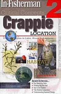 Crappie Location: Finding Crappies in Lakes, Rivers & Reservoirs (Paperback)