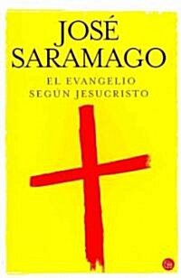 El Evangelio Segun Jesucristo = The Gospel According to Jesus Christ (Paperback)