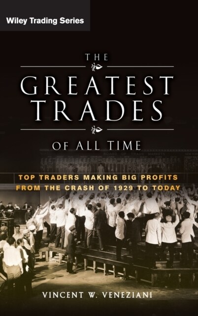 [중고] The Greatest Trades of All Time - Top Traders Making Big Profits from the Crash of 1929 to Today (Hardcover)