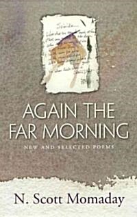 Again the Far Morning: New and Selected Poems (Hardcover, New)