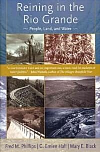 Reining in the Rio Grande: People, Land, and Water (Hardcover)