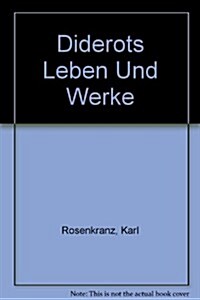 Diderots Leben Und Werke / Diderots Life and Works (Hardcover)