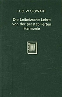 Die Leibnizsche Lehre Von Der Prastabilierten Harmonie / the Leibniz Teachings of the Prastabilierten Harmony (Paperback)