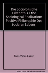 Die Sociologische Erkenntnis / the Sociological Realization (Hardcover)