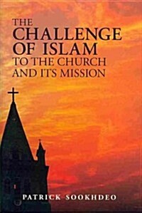 The Challenge of Islam to the Church and Its Mission (Hardcover)