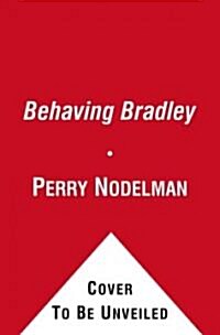 Behaving Bradley (Paperback)