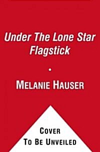 Under the Lone Star Flagstick (Paperback)