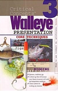 Walleye Presentation: #3 Core Techniques (Paperback, 530)
