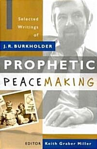 Prophetic Peacemaking (Paperback)