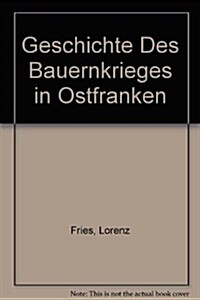 Geschichte Des Bauernkrieges in Ostfranken / History of the Farmer War in East France (Hardcover)