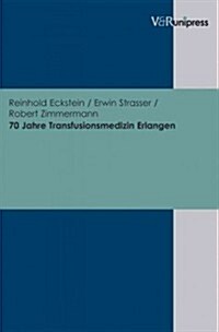 70 Jahre Transfusionsmedizin Erlangen (Hardcover)