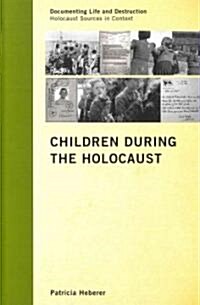 Children During the Holocaust (Hardcover)