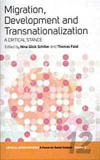 Migration, Development, and Transnationalization : A Critical Stance (Paperback)