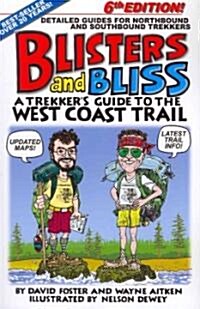 Blisters and Bliss: A Trekkers Guide to the West Coast Trail (Paperback, 6)