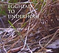 Egghead to Underhoof (Our Concluding the Poem) (Paperback)