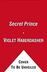 The Secret Prince: A Knightley Academy Book (Hardcover)