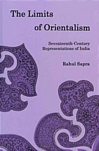 The Limits of Orientalism: Seventeenth-Century Representations of India (Hardcover)