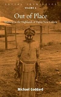 Out of Place : Madness in the Highlands of Papua New Guinea (Hardcover)