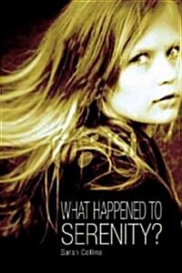 What Happened to Serenity? (Paperback, 1st)