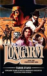 Longarm and the Cross Fire Girl (Mass Market Paperback)