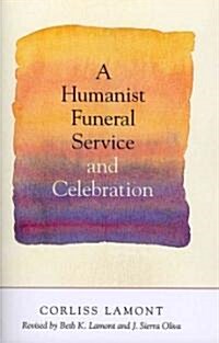 A Humanist Funeral Service and Celebration (Paperback, Revised)