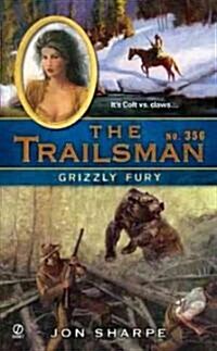The Trailsman #356: Grizzly Fury (Mass Market Paperback)