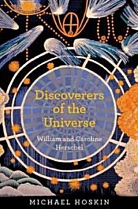 Discoverers of the Universe: William and Caroline Herschel (Hardcover)