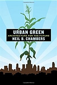 Urban Green : Architecture for the Future (Hardcover)
