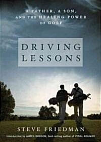 Driving Lessons: A Father, a Son, and the Healing Power of Golf (Hardcover)