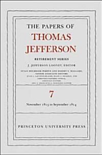 The the Papers of Thomas Jefferson, Retirement Series, Volume 7: 28 November 1813 to 30 September 1814 (Hardcover)
