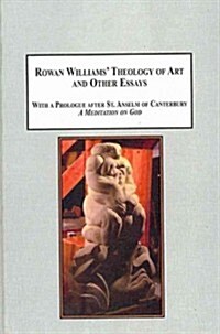 Rowan Williams Theology of Art and Other Essays (Hardcover)