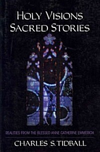 Holy Visions, Sacred Stories (Paperback)