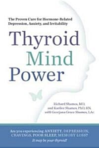 [중고] Thyroid Mind Power: The Proven Cure for Hormone-Related Depression, Anxiety, and Memory Loss (Paperback)