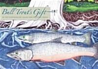 Bull Trouts Gift: A Salish Story about the Value of Reciprocity (Hardcover)