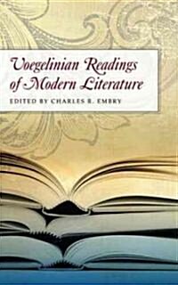Voegelinian Readings of Modern Literature: Volume 1 (Hardcover)
