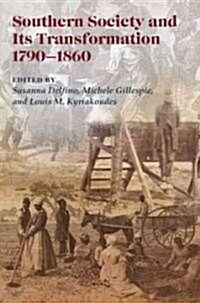 Southern Society and Its Transformations, 1790-1860: Volume 1 (Paperback)