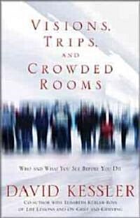 Visions, Trips, and Crowded Rooms: Who and What You See Before You Die (Paperback)