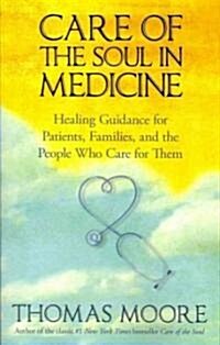 Care of The Soul In Medicine (Paperback)